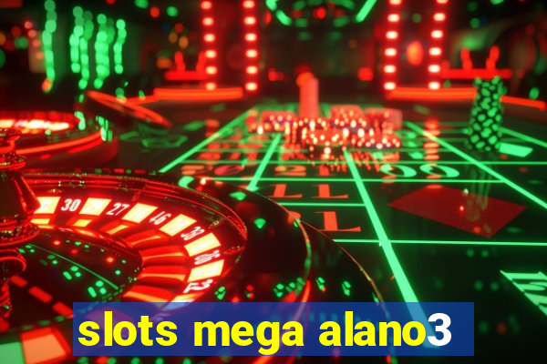 slots mega alano3